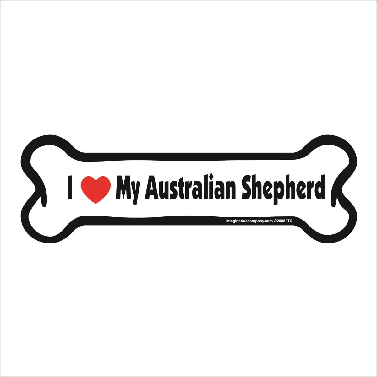Imagine This! "I Love My Australian Shepherd" Bone Shaped Magnet
